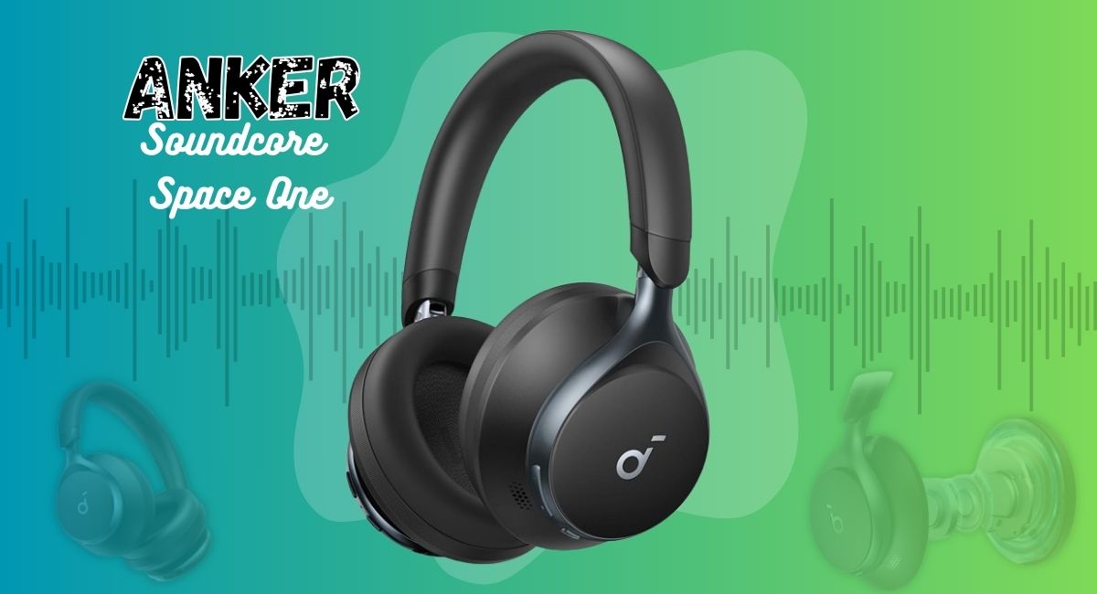 Anker Soundcore Space One Review