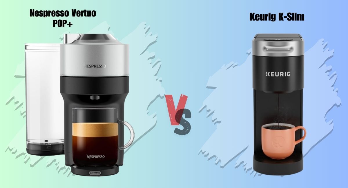 Nespresso Vertuo POP+ vs Keurig K-Slim