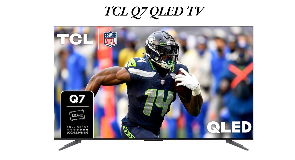 TCL Q7 QLED TV Review